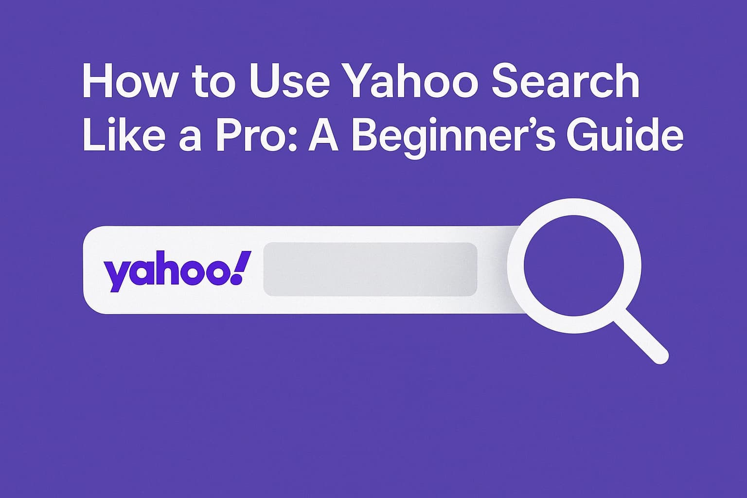 How to Use Yahoo Search Like a Pro: A Beginner's Guide